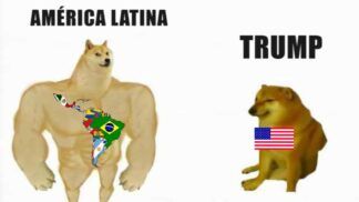 Imagem mostra meme com dois cachorros. Um deles, intitulado "América Latina", é o fortão. O outro, acoado e mirrado, representa o Trump. O meme ilustra os conflitos entre os EUA e América Latina.